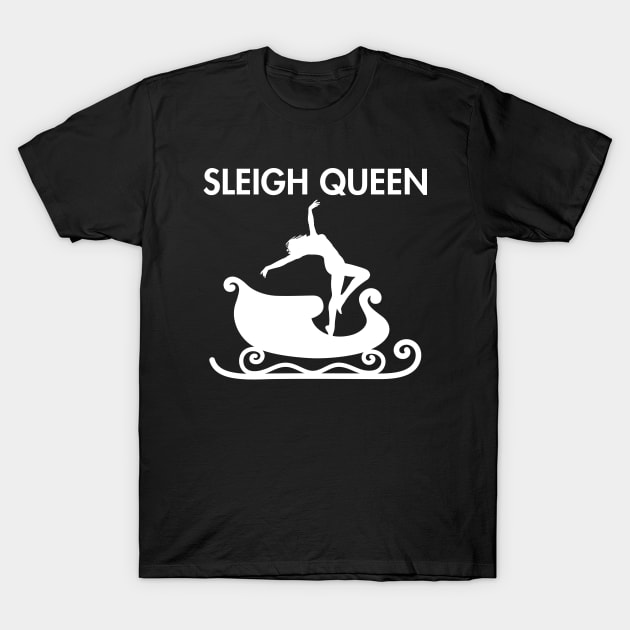 Sleigh Queen Sassy Christmas slay gurl design T-Shirt by RandomOutburst